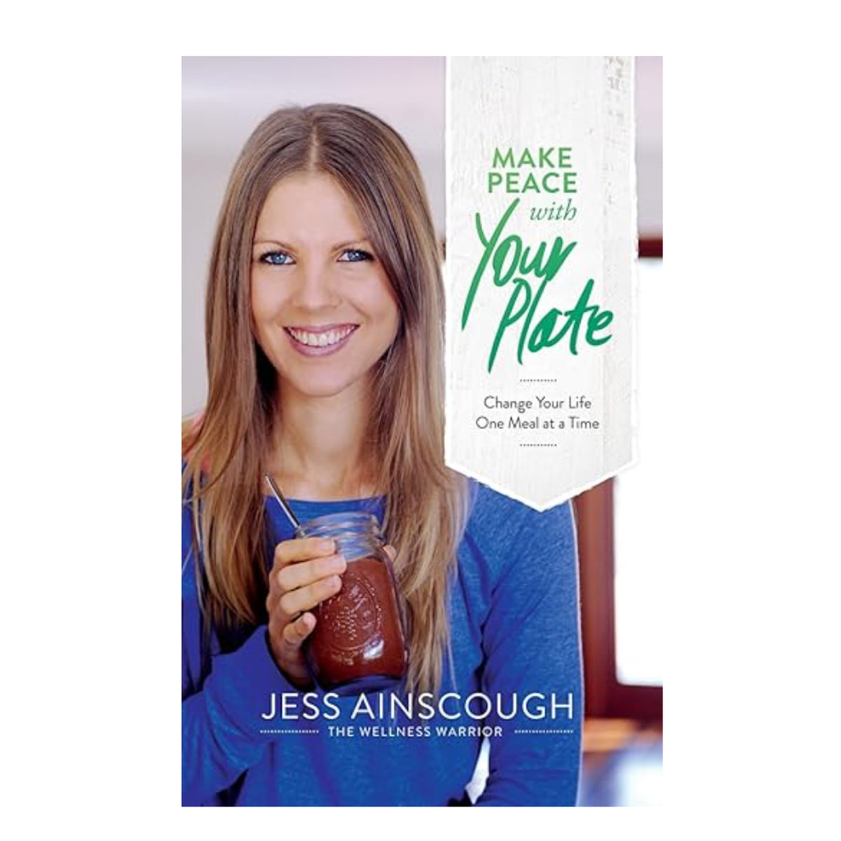 Make Peace with your Plate book by Jess Ainscough — Wicked NRG ...
